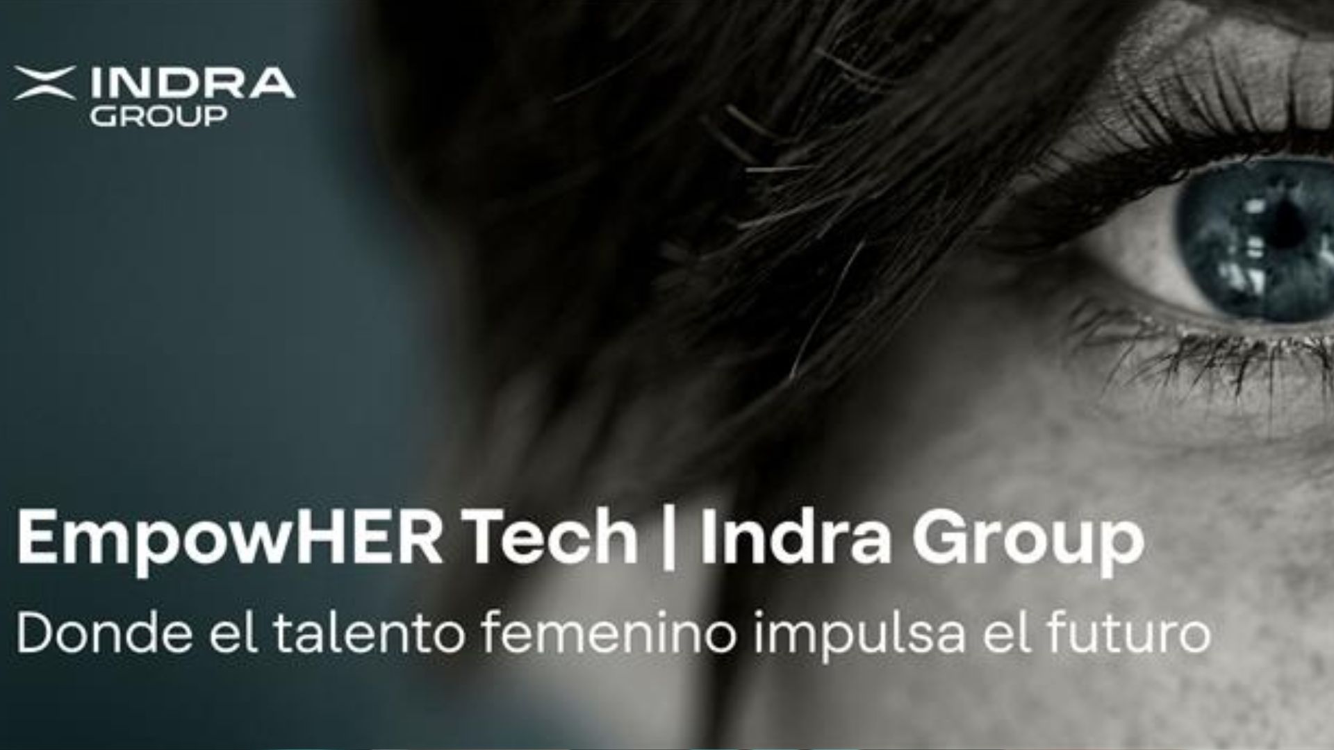 Indra Group impulsa a la nueva generación de mujeres en tecnología con EmpowHER Tech